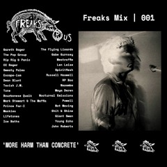 More Harm Than Concrete - Freaks Mix 001