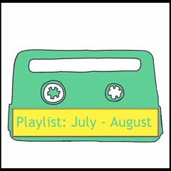 Playlist: July - August