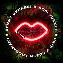 Benny Benassi, Sofi Tukker - Everybody Needs A Kiss (Alex Mör Dj. Mix)