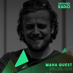 Westwood Radio 009 - Maha Quest