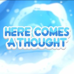 Here Comes A Thought Male Cover