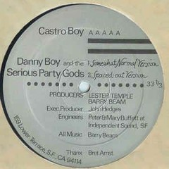Danny Boy & Serious Party Gods - Castro Boy (Spaced-Out Mix)