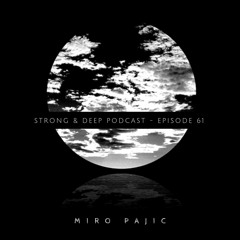Miro Pajic - Strong & Deep Podcast 61