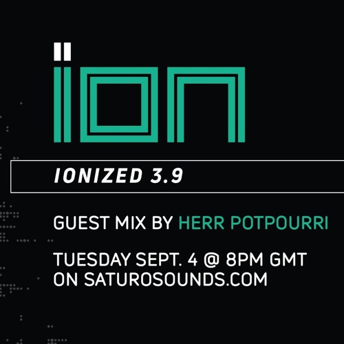 Herr Potpourri @ IONized 3.9 Guest Set