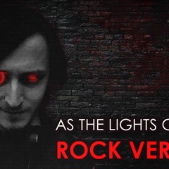 As The Lights Go Out Rock Version