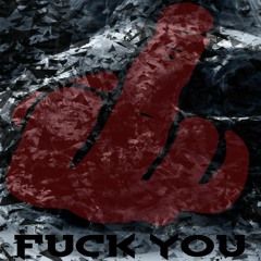 Fuck You (Free Release)