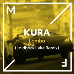 KURA - Lambo (Laidback Luke Remix)