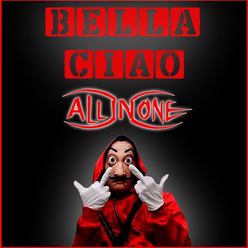 Stream All In One - Bella Ciao ☆FREE DOWNLOAD☆ by All In One (Official) |  Listen online for free on SoundCloud