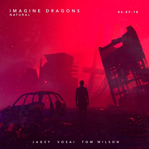 Imagine Dragons - Natural (Jagsy, Vosai & Tom Wilson Remix)