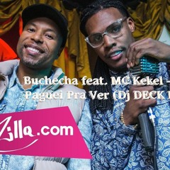 Buchecha Feat. MC Kekel - Paguei Pra Ver (Dj DECK Edit)