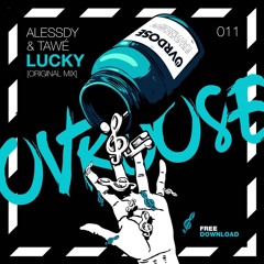 Alessdy S & TAWÉ  - Lucky [FREE DOWNLOAD]