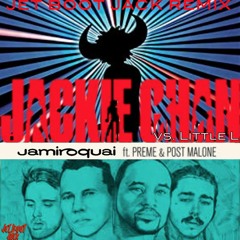 Jamiroquai ft Preme & Post Malone - Jackie Chan With A Little L (Jet Boot Jack Remix) FREE DOWNLOAD