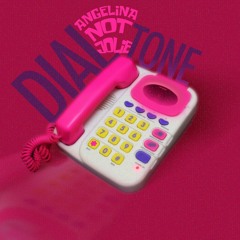 Dial Tone- Angelina Notjolie