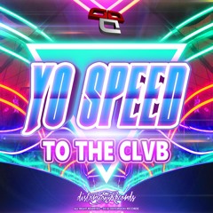 Yo Speed - To The Clvb