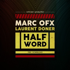 Marc OFX & Laurent Doner - Half Word (Free Download)