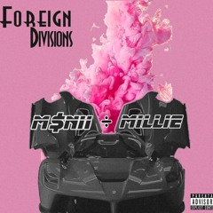 M$Nii - Foreign Divisions Ft Millie (Audio)