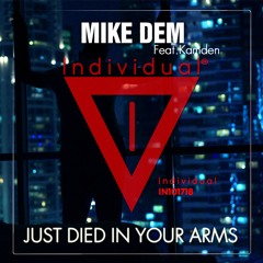 Mike Dem Ft Kamden - Just Died In Your Arms (Radio Edit)