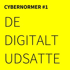 Cybernormer #1 - de digitalt udsatte