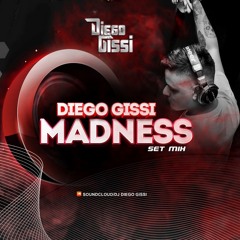 MADNESS SETMIX - DJ DIEGO GISSI