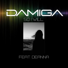 So I Will feat. Deanna Dilandro
