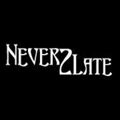 MADD RAXX - NEVER 2 LATE