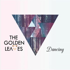 The Golden Leaves - Dancing