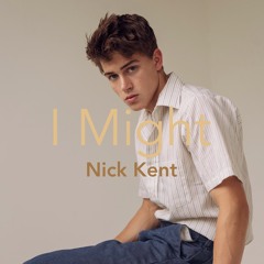 I Might -Nick Kent (feat. Mack Luv)