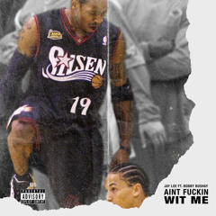 Aint Fuckin Wit Me ft Bobby Bushay Prod by Kannaboyd