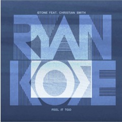 Atone Feat. Christian Smith - Feel It Too (Ryan Kore Remix) (Radio Edit)