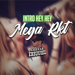 INTRO HEY HEY + MEGA RKT | 94 BPM | Alexis Exequiel (DJALE!)