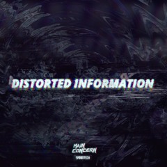 Main Concern - Distorted Information
