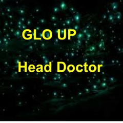 GLO UP (Head Doctor)