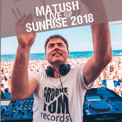 MATUSH@Sunrise Festival Afterparty 2018