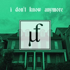 i don't know anymore