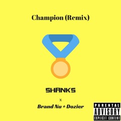 Champion (Remix) Ft. Brand Nu & Dozier