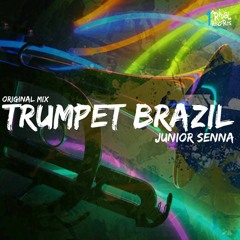 Junior Senna - Trumpet Brazil (Original Mix) Release date 11/09/2018 1Tribal Records