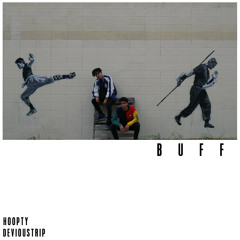 BUFF FT. HOOPTY PROD.  DEVIOUSTRIP