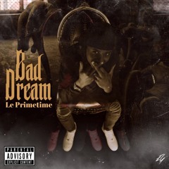 "Bad Dream" - Feat Zhy$
