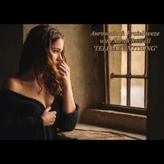 Tell Me Anything (Aurosonic & Frainbreeze with Sarah Russell)HQ