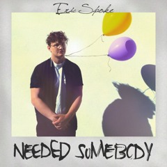 Eric Spoke - Needed Somebody (Feat. J.Paul)