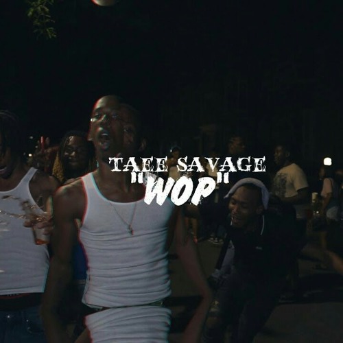 Taee Savage - "Wop" [Prod. Amac Productionz]