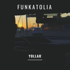 Yollar - Funkatolia