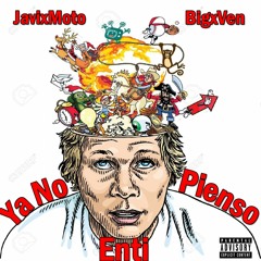 JaViMoTo X Big Ven - Ya No Pienso En Ti (Prod.by JHC Beats)