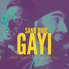 Sanu Bhul Gayi Remix - Amar Sandhu (Prod. Pree Mayall)