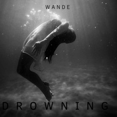 Drowning - @OMGitsWande