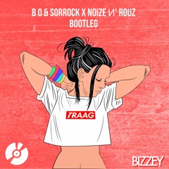Bizzey - Traag (B O & Sorrock X Noize И' Rouz Bootleg)    [OBRERA RECORDS EXCLUSIVE]