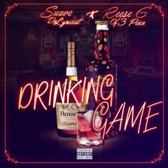 Drinking Game Feat Reese G of 3 Piece