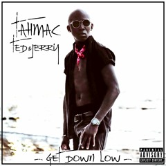 Tah Mac feat. Ted&Jerry - Get Down Low (Full Song)