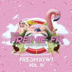 The Freshie Fix Mashup / Edit Pack Vol.4 (Free D/L)