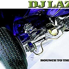 Bounce To This (European Mix)- DJ Laz